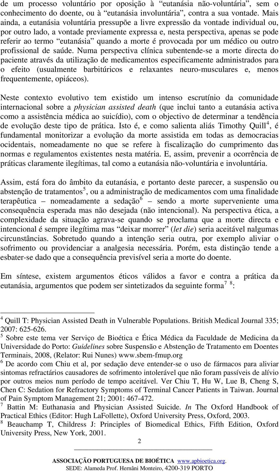 quando a morte é provocada por um médico ou outro profissional de saúde.