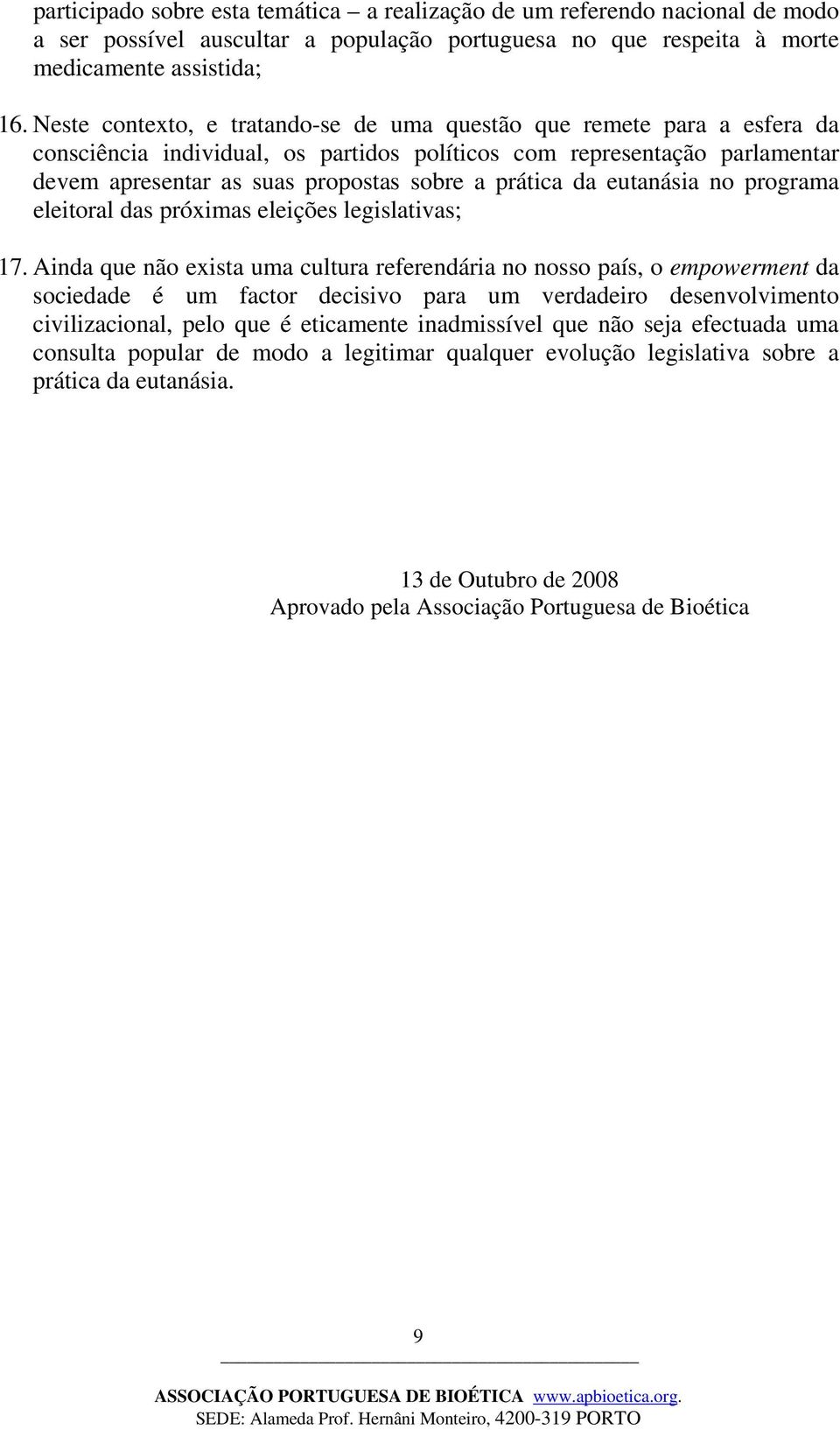 da eutanásia no programa eleitoral das próximas eleições legislativas; 17.