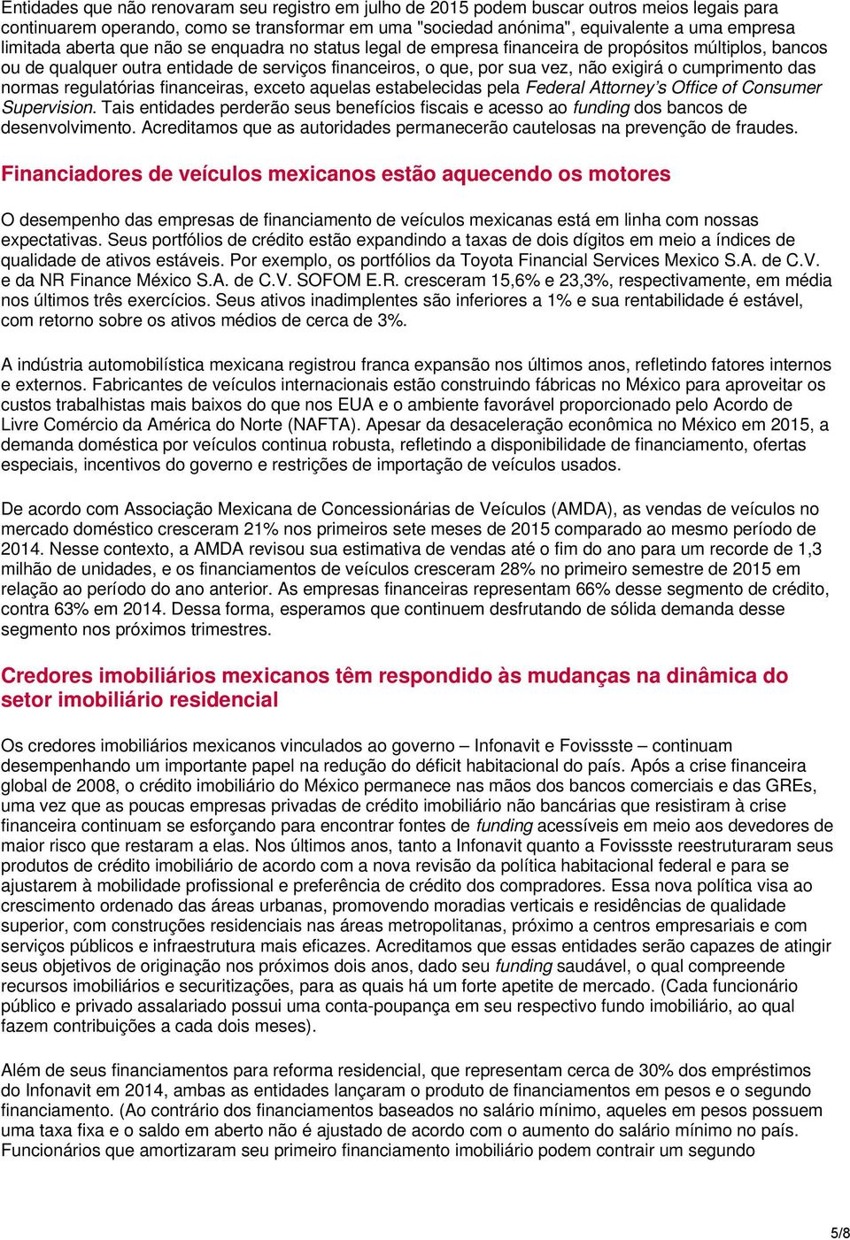 das normas regulatórias financeiras, exceto aquelas estabelecidas pela Federal Attorney s Office of Consumer Supervision.