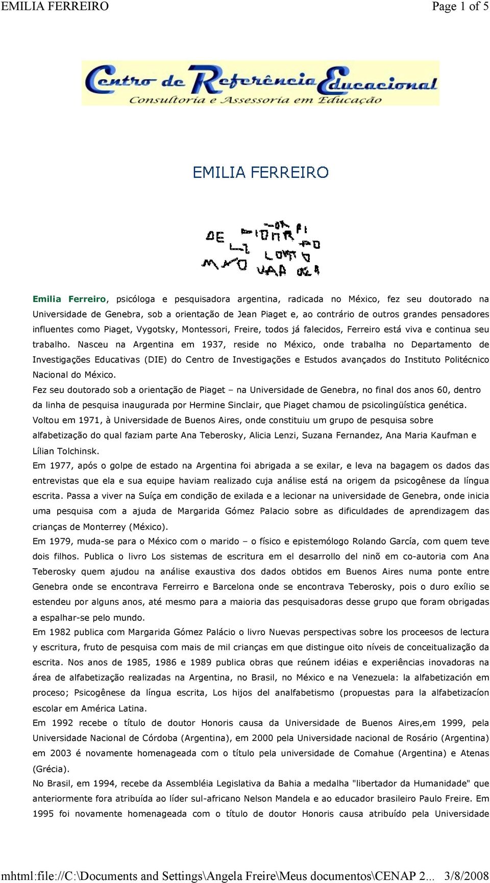 Nasceu na Argentina em 1937, reside no México, onde trabalha no Departamento de Investigações Educativas (DIE) do Centro de Investigações e Estudos avançados do Instituto Politécnico Nacional do