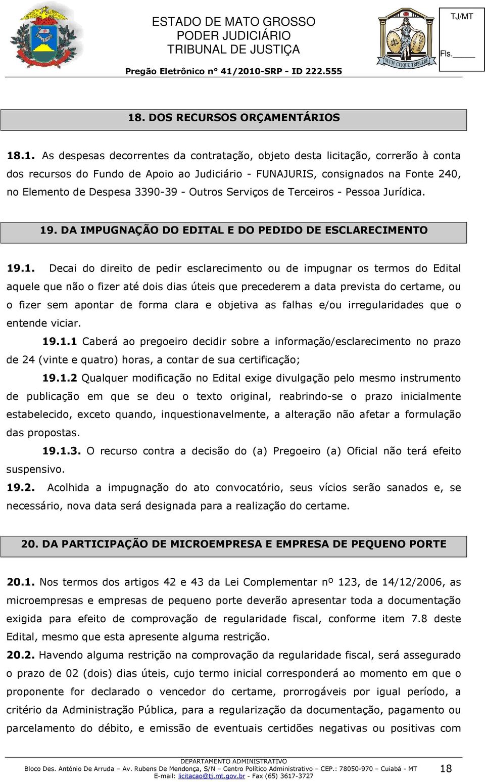 . DA IMPUGNAÇÃO DO EDITAL E DO PEDIDO DE ESCLARECIMENTO 19