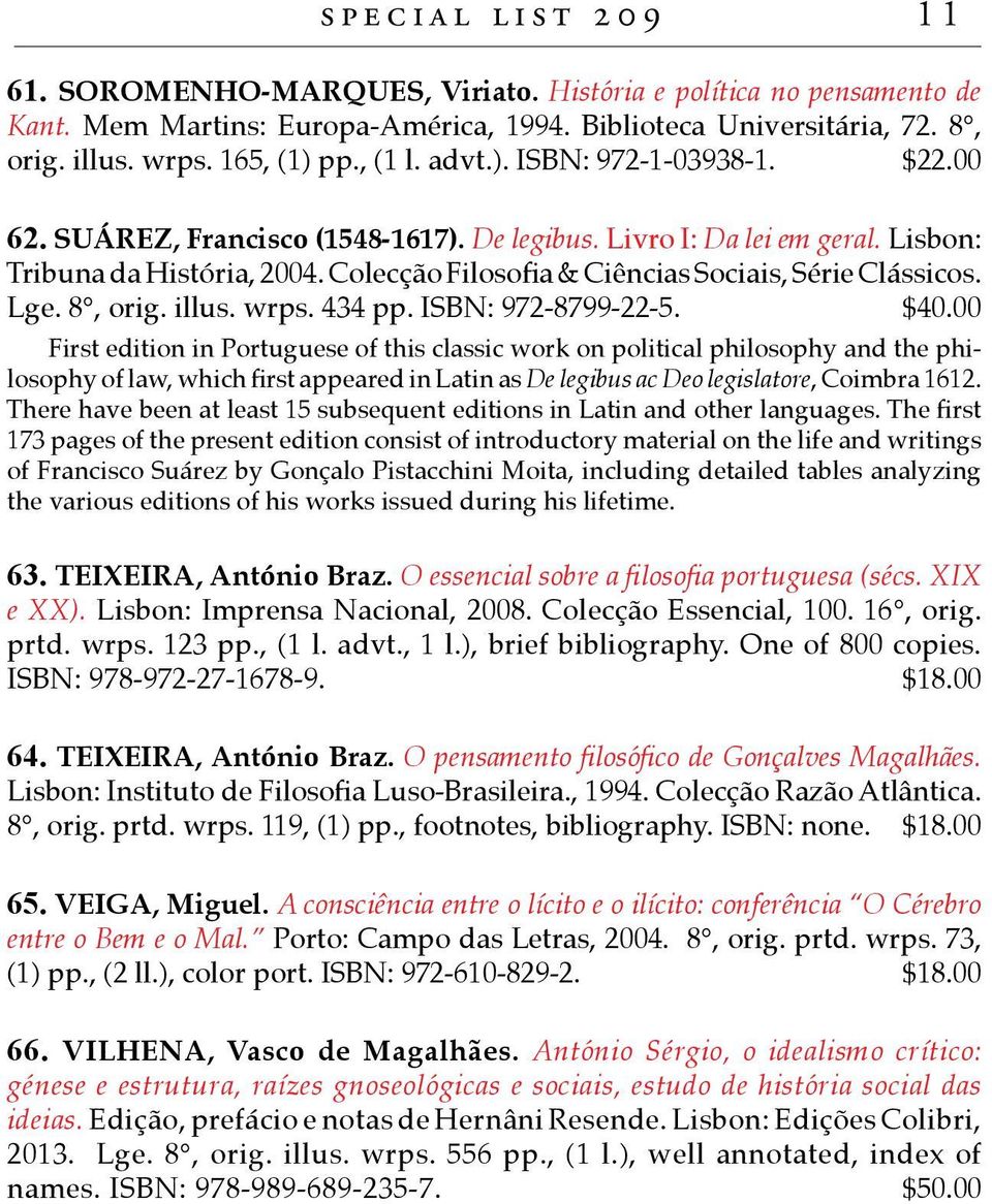 Colecção Filosofia & Ciências Sociais, Série Clássicos. Lge. 8, orig. illus. wrps. 434 pp. ISBN: 972-8799-22-5. $40.