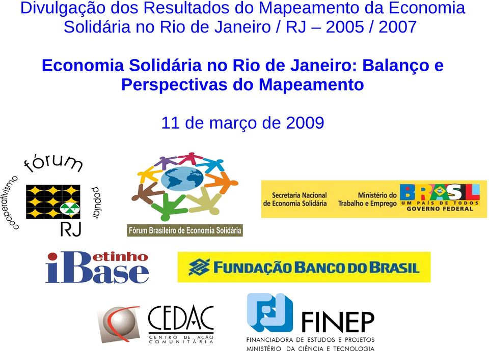 Rio de Janeiro / RJ 2005 / 2007
