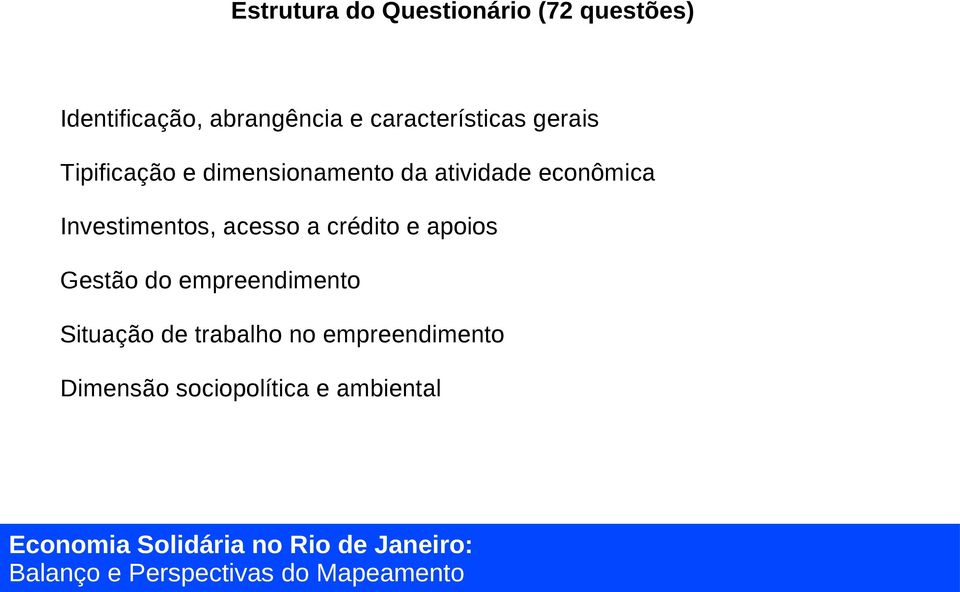 econômica Investimentos, acesso a crédito e apoios Gestão do