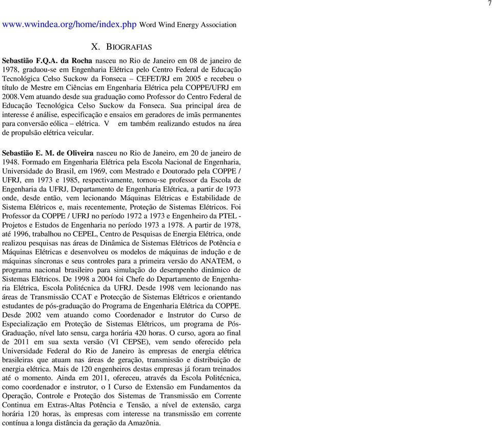 Engenhri Elétric pel COPPE/UFRJ em 2008.em tuno ese su grução como Professor o Centro Feerl e Eucção Tecnológic Celso Suckow Fonsec.