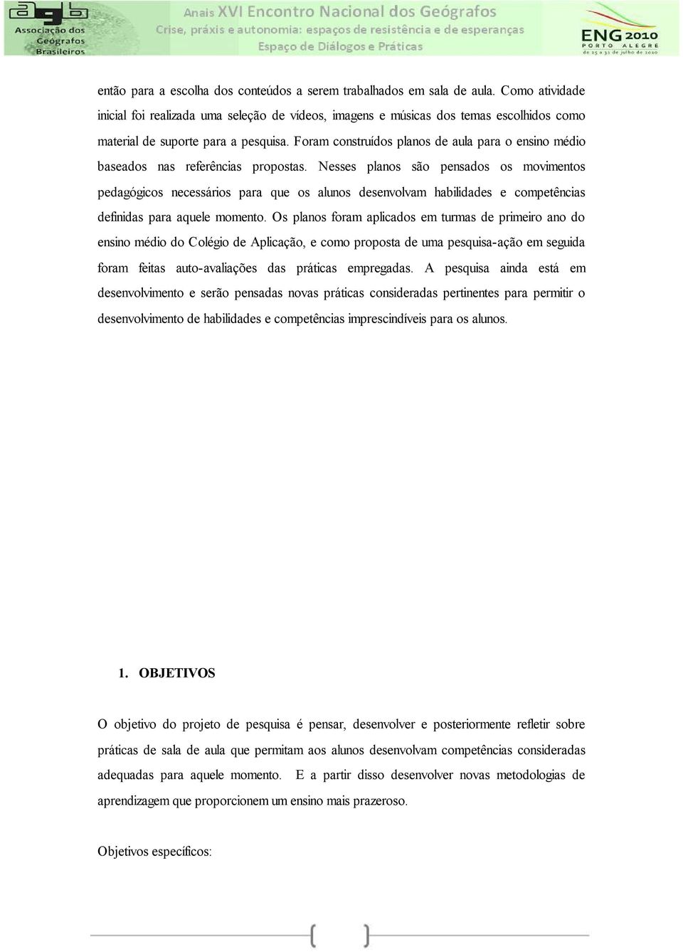 Foram construídos planos de aula para o ensino médio baseados nas referências propostas.