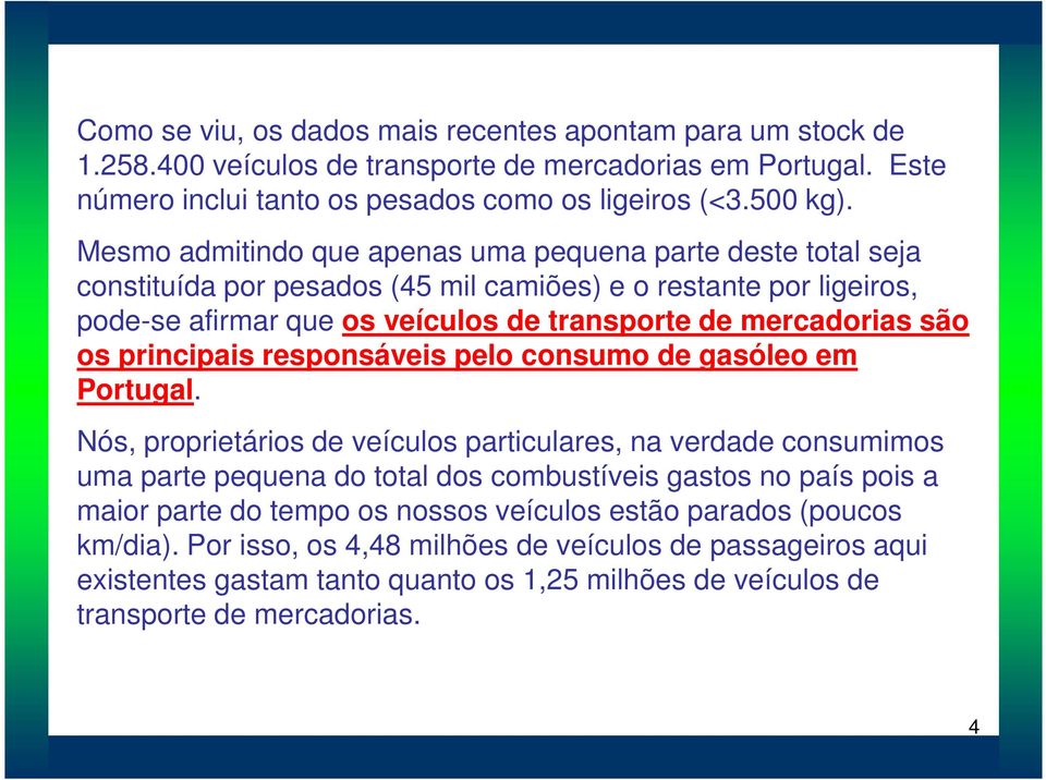 principais responsáveis pelo consumo de gasóleo em Portugal.