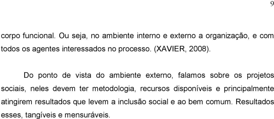 processo. (XAVIER, 2008).