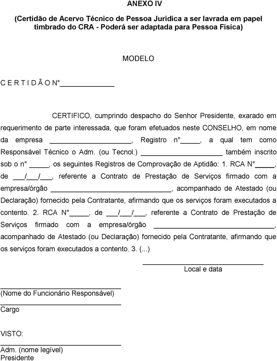 ) também inscrito sob o n, os seguintes Registros de Comprovação de Aptidão: 1.