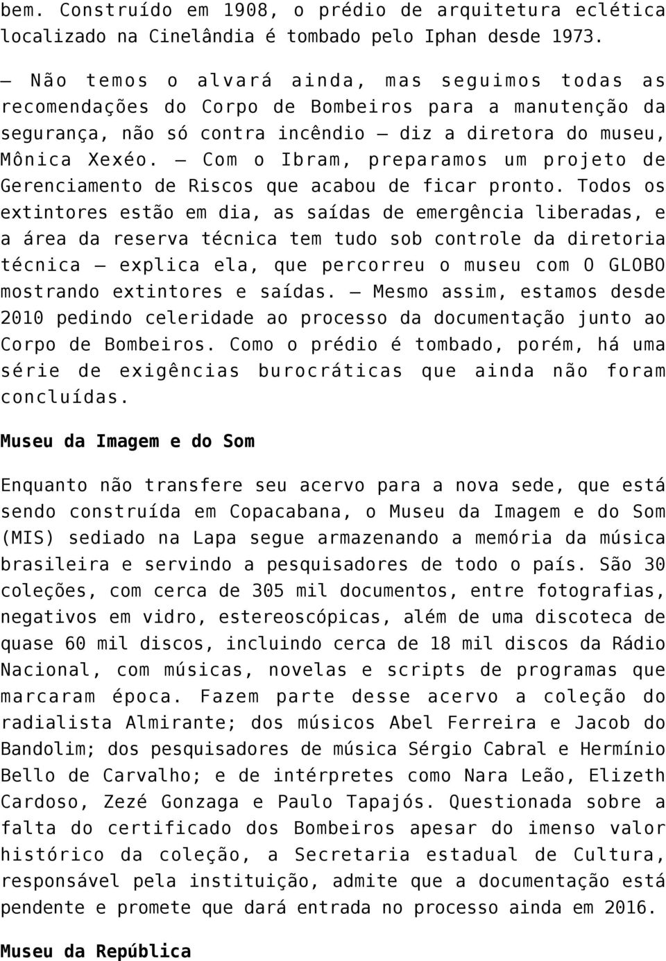 Com o Ibram, preparamos um projeto de Gerenciamento de Riscos que acabou de ficar pronto.