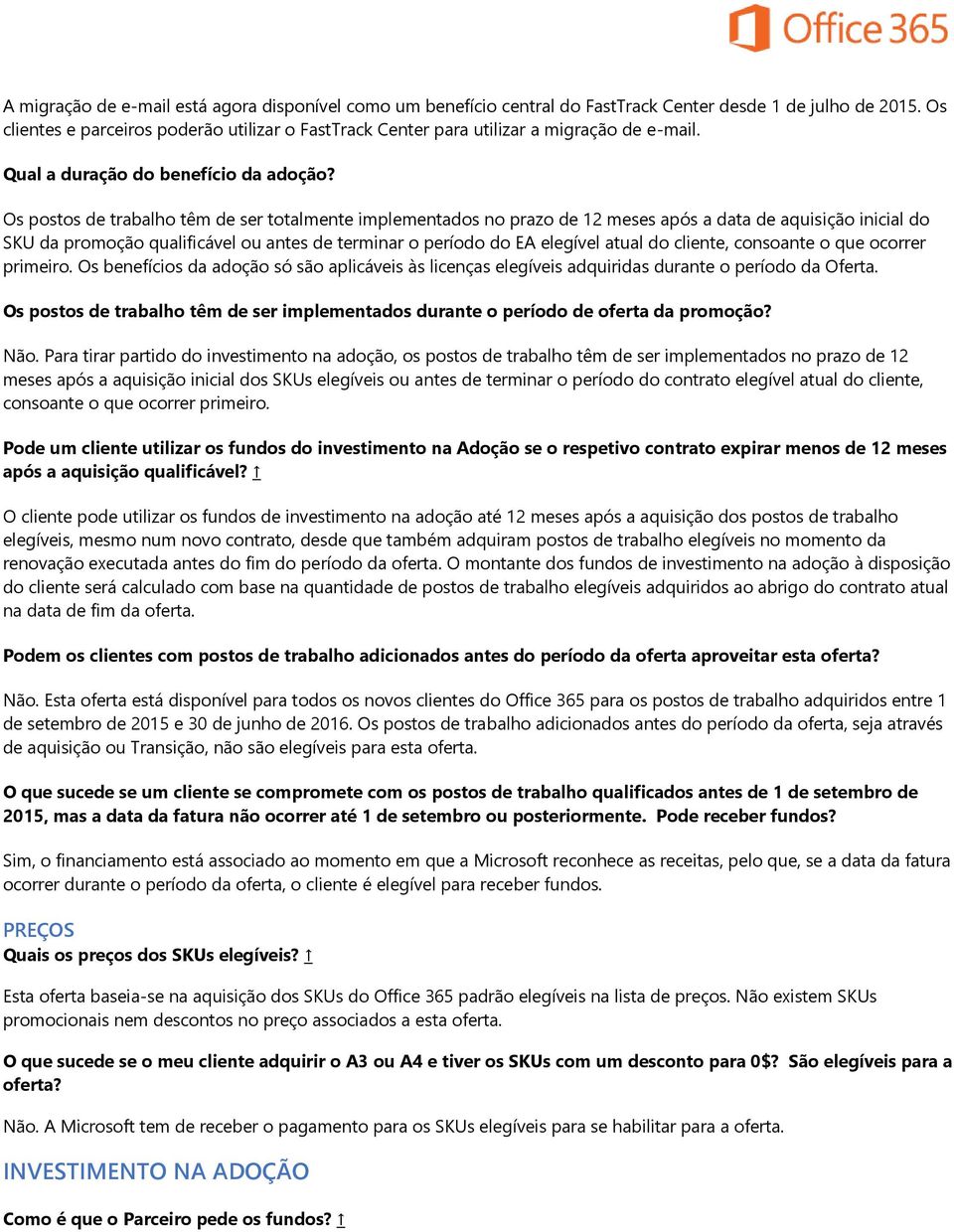 Os postos de trabalho têm de ser totalmente implementados no prazo de 12 meses após a data de aquisição inicial do SKU da promoção qualificável ou antes de terminar o período do EA elegível atual do