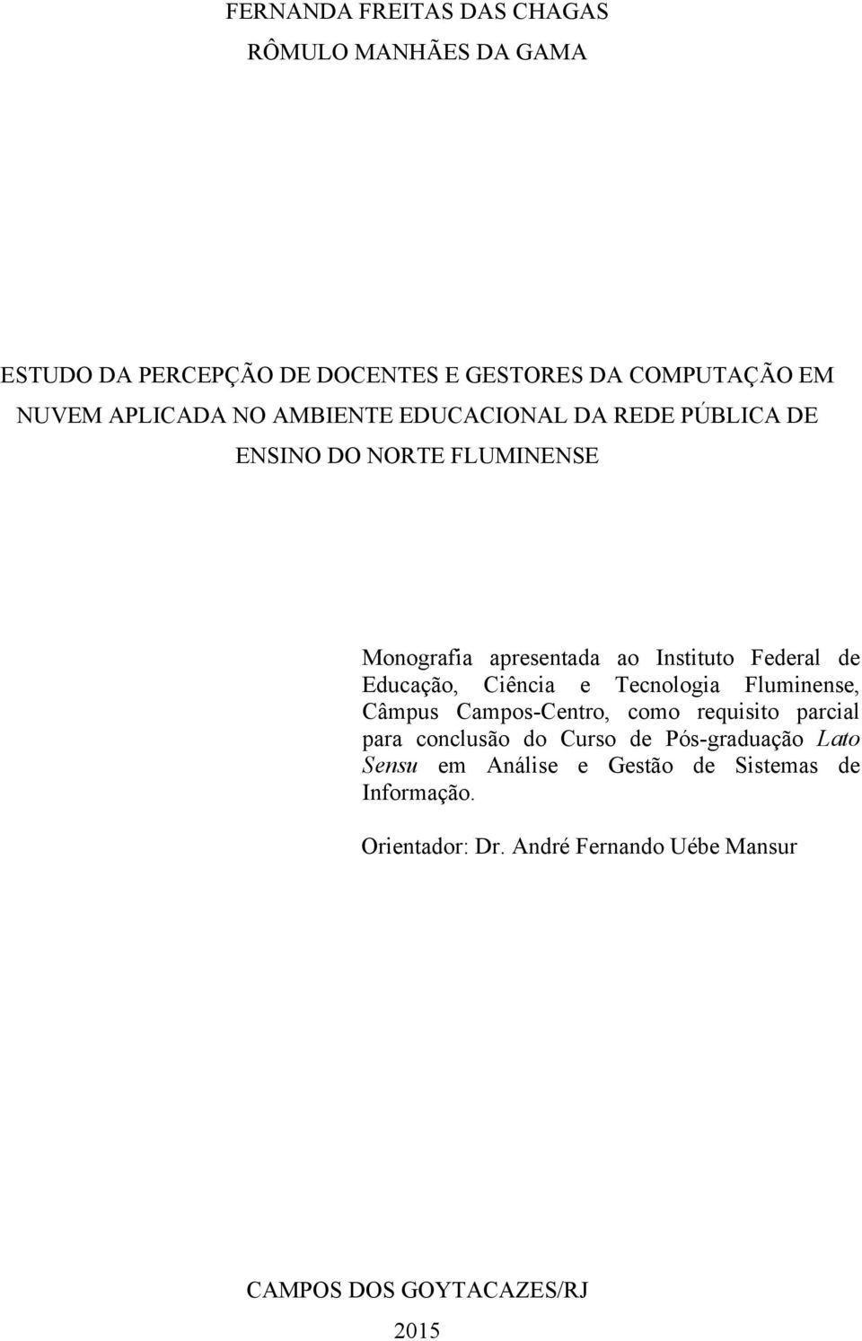 Educação, Ciência e Tecnologia Fluminense, Câmpus Campos-Centro, como requisito parcial para conclusão do Curso de