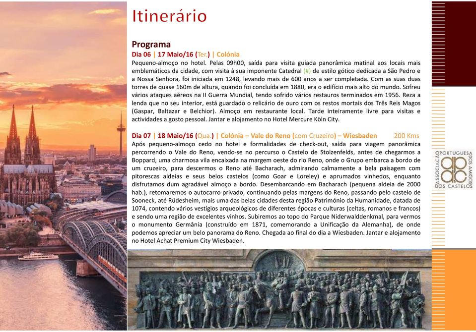 iniciada em 1248, levando mais de 600 anos a ser completada. Com as suas duas torresdequase160mdealtura,quandofoiconcluídaem1880, eraoedifíciomaisaltodomundo.