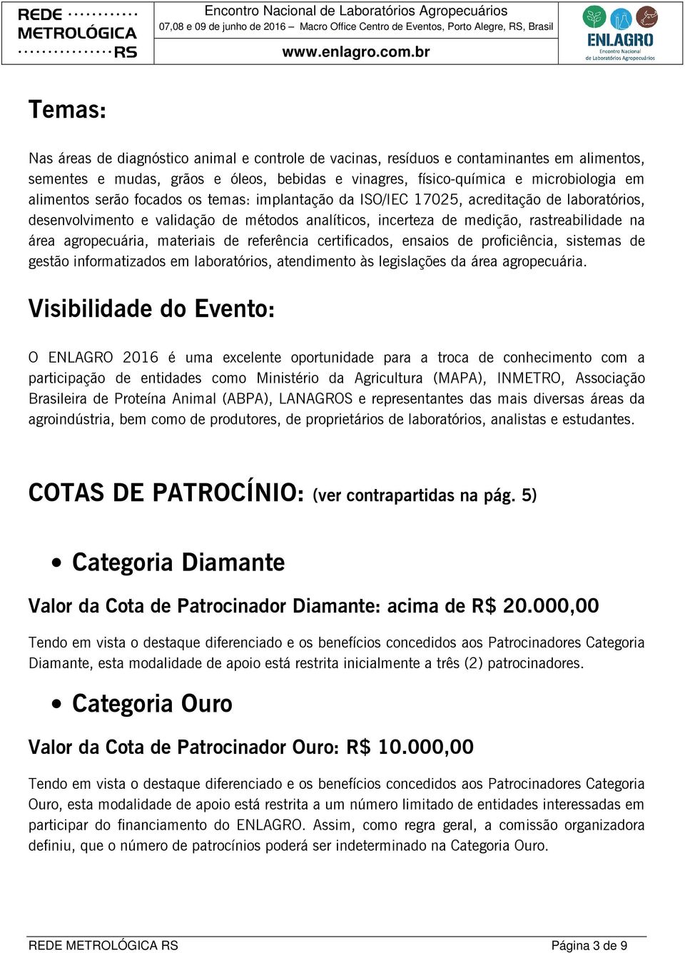 materiais de referência certificados, ensaios de proficiência, sistemas de gestão informatizados em laboratórios, atendimento às legislações da área agropecuária.