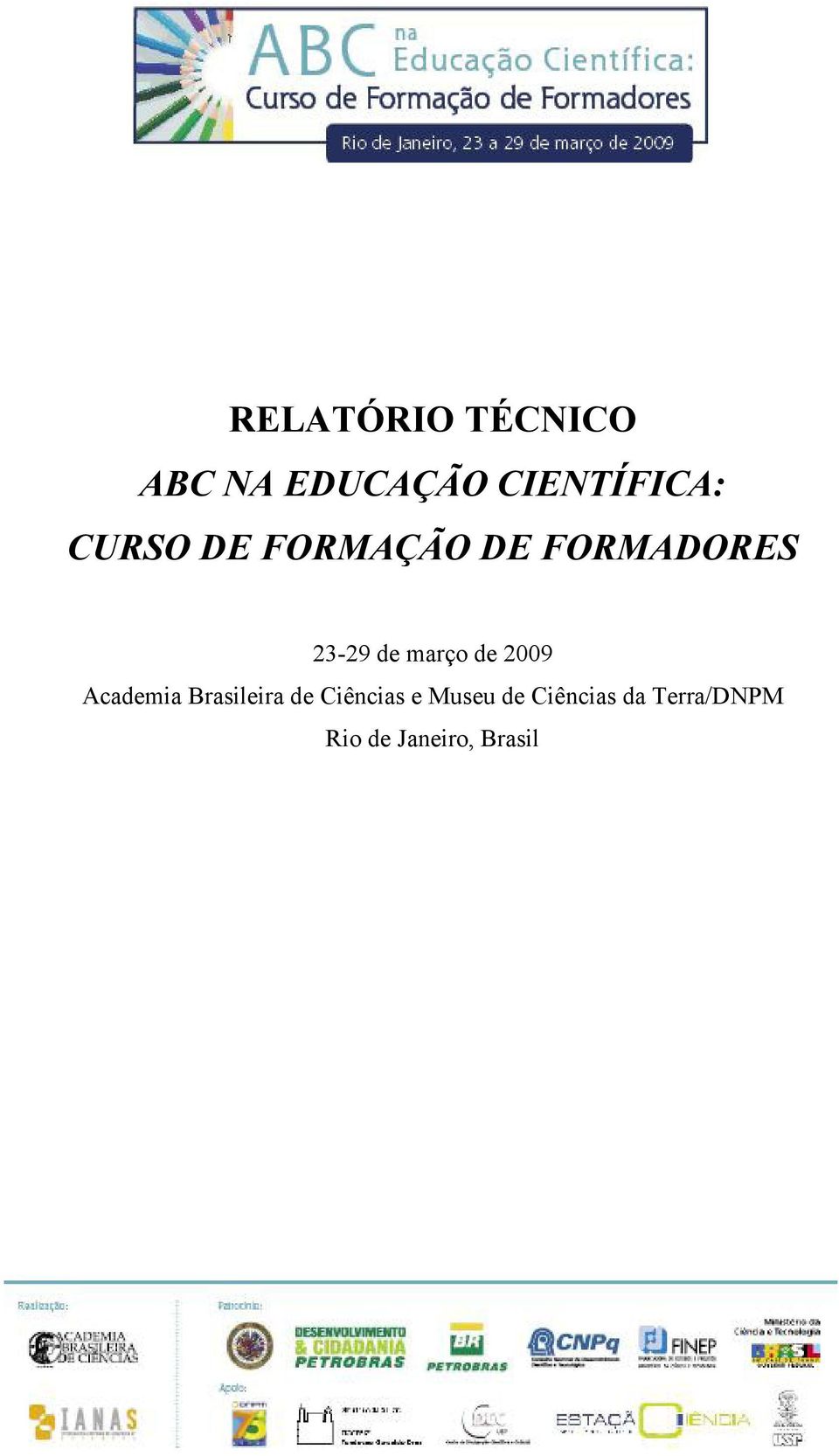 de 2009 Academia Brasileira de Ciências e Museu
