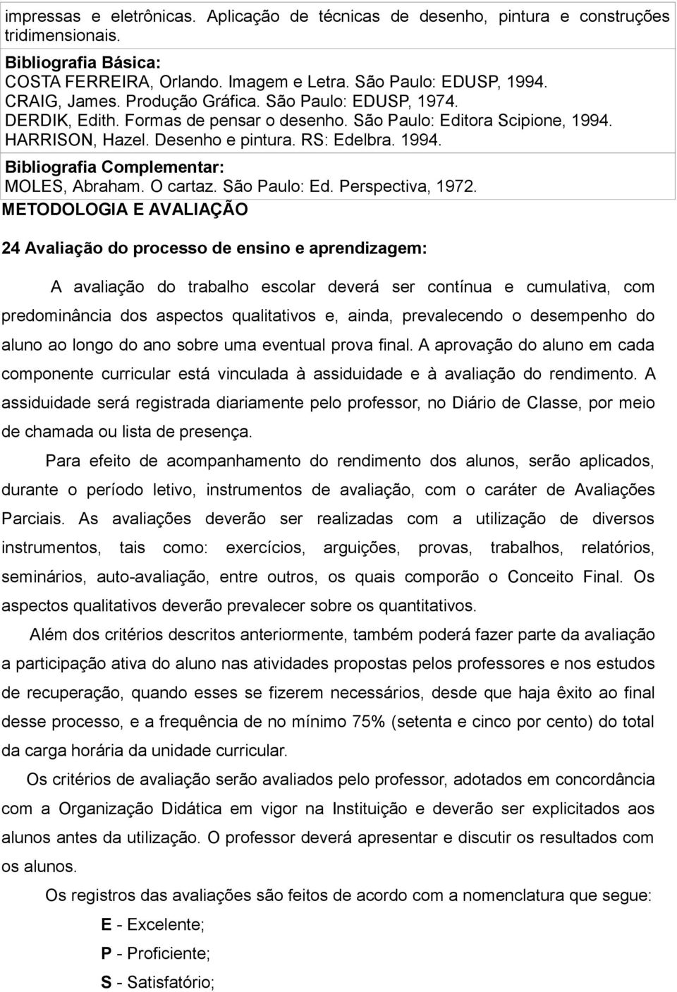O cartaz. São Paulo: Ed. Perspectiva, 1972.