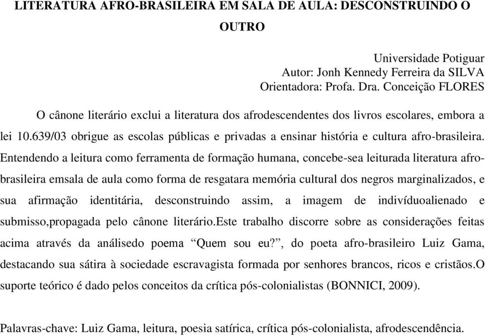 639/03 obrigue as escolas públicas e privadas a ensinar história e cultura afro-brasileira.