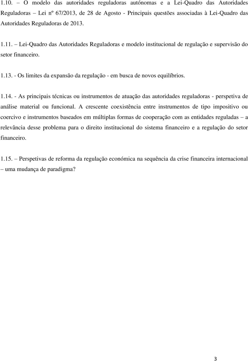 1.14. - As principais técnicas ou instrumentos de atuação das autoridades reguladoras - perspetiva de análise material ou funcional.