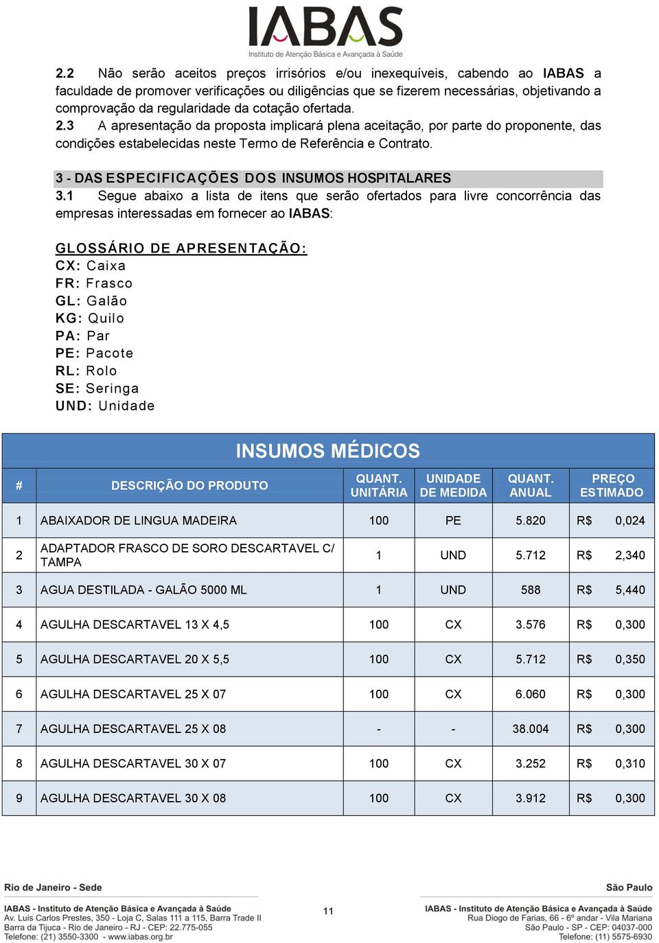 3 - DAS ESPECIFICAÇÕES DOS INSUMOS HOSPITALARES 3.