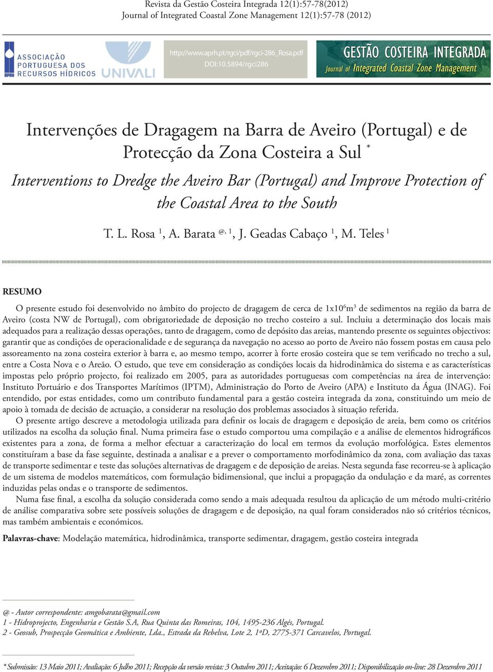 Area to the South T. L. Rosa 1, A. Barata @, 1, J. Geadas Cabaço 1, M.