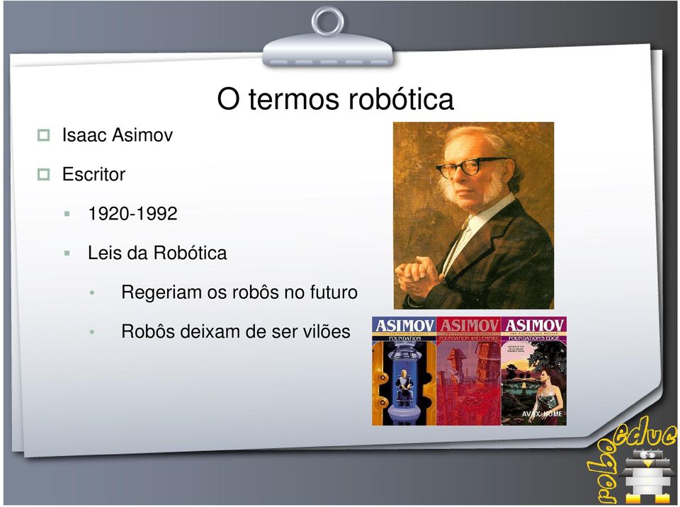 Robótica Regeriam os robôs no