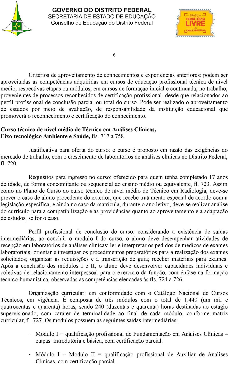 conclusão parcial ou total do curso.