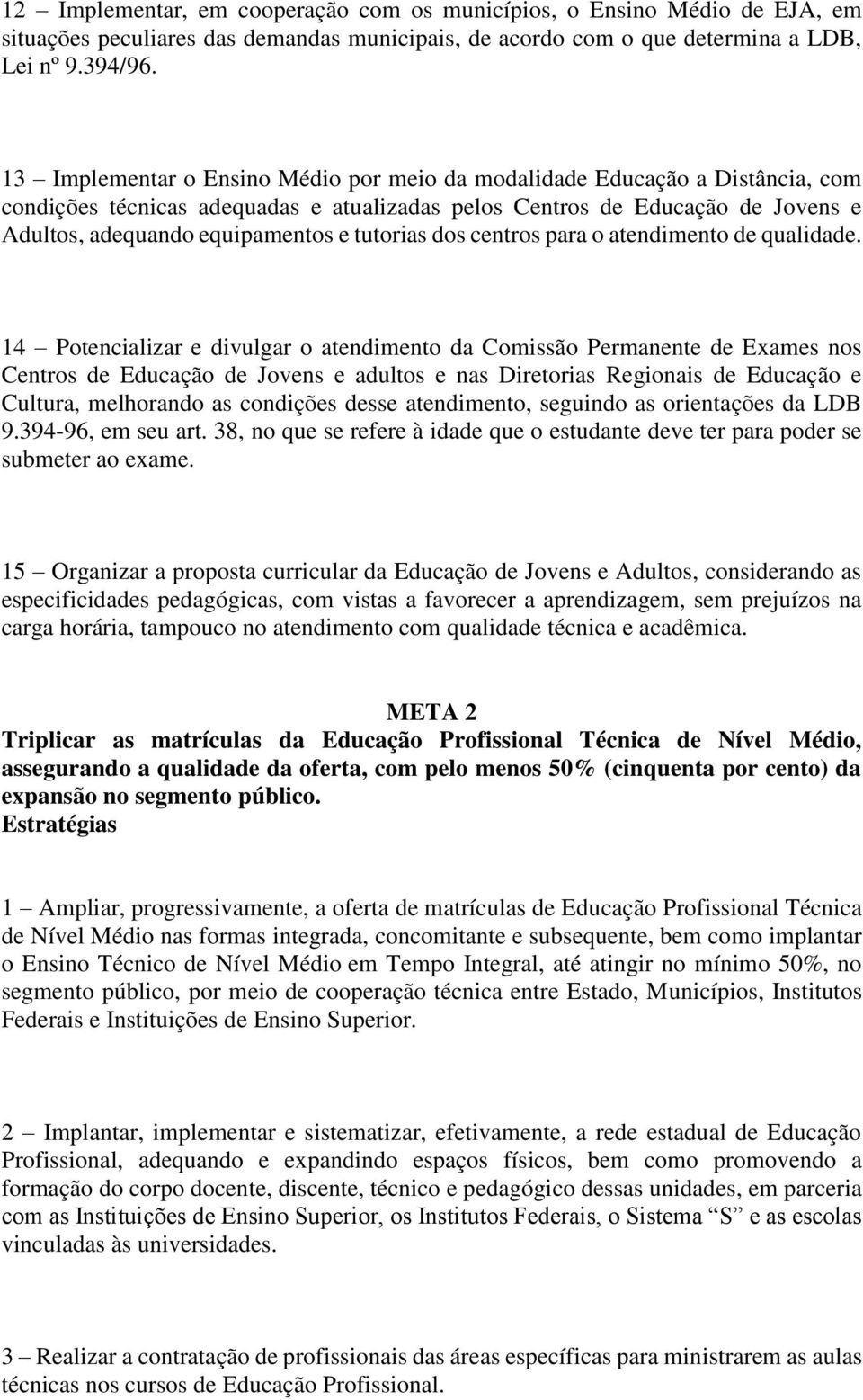 tutorias dos centros para o atendimento de qualidade.