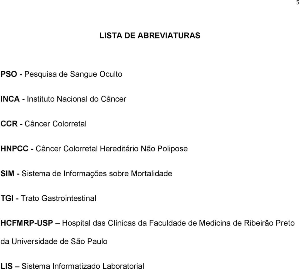 Informações sobre Mortalidade TGI - Trato Gastrointestinal HCFMRP-USP Hospital das Clínicas da