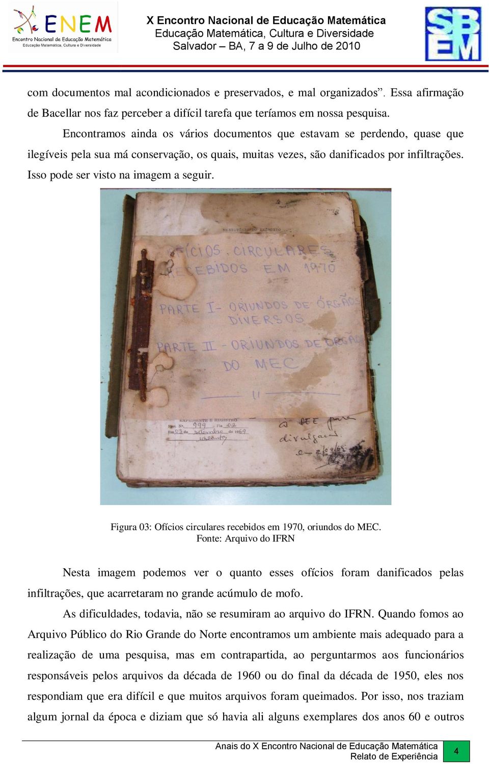 Isso pode ser visto na imagem a seguir. Figura 03: Ofícios circulares recebidos em 1970, oriundos do MEC.