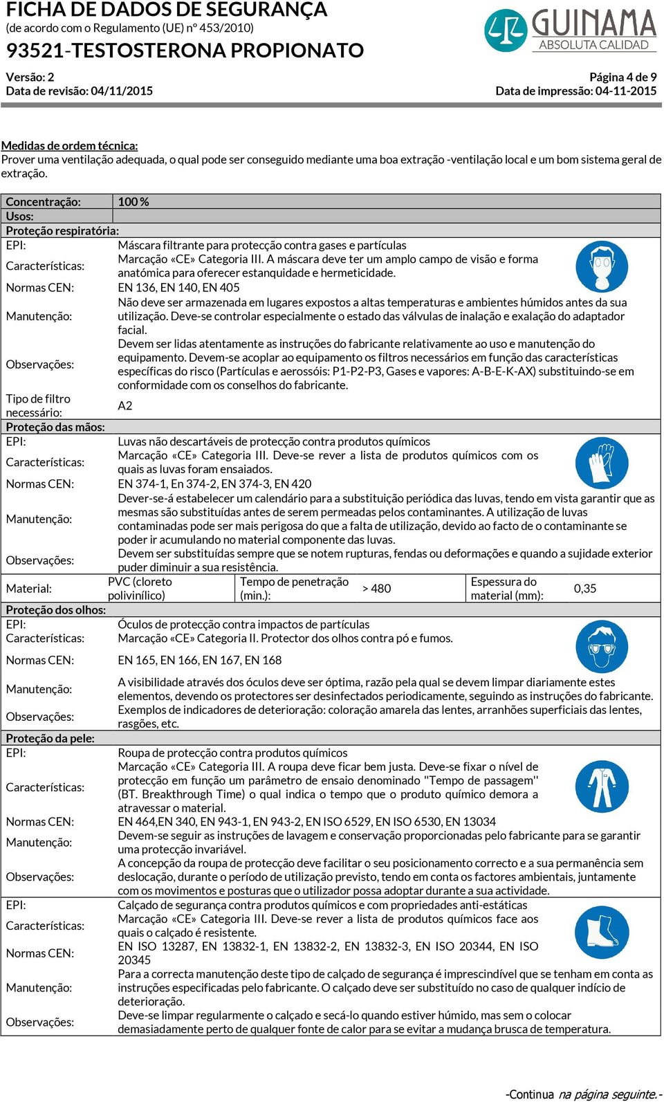 A máscara deve ter um amplo campo de visão e forma Características: anatómica para oferecer estanquidade e hermeticidade.