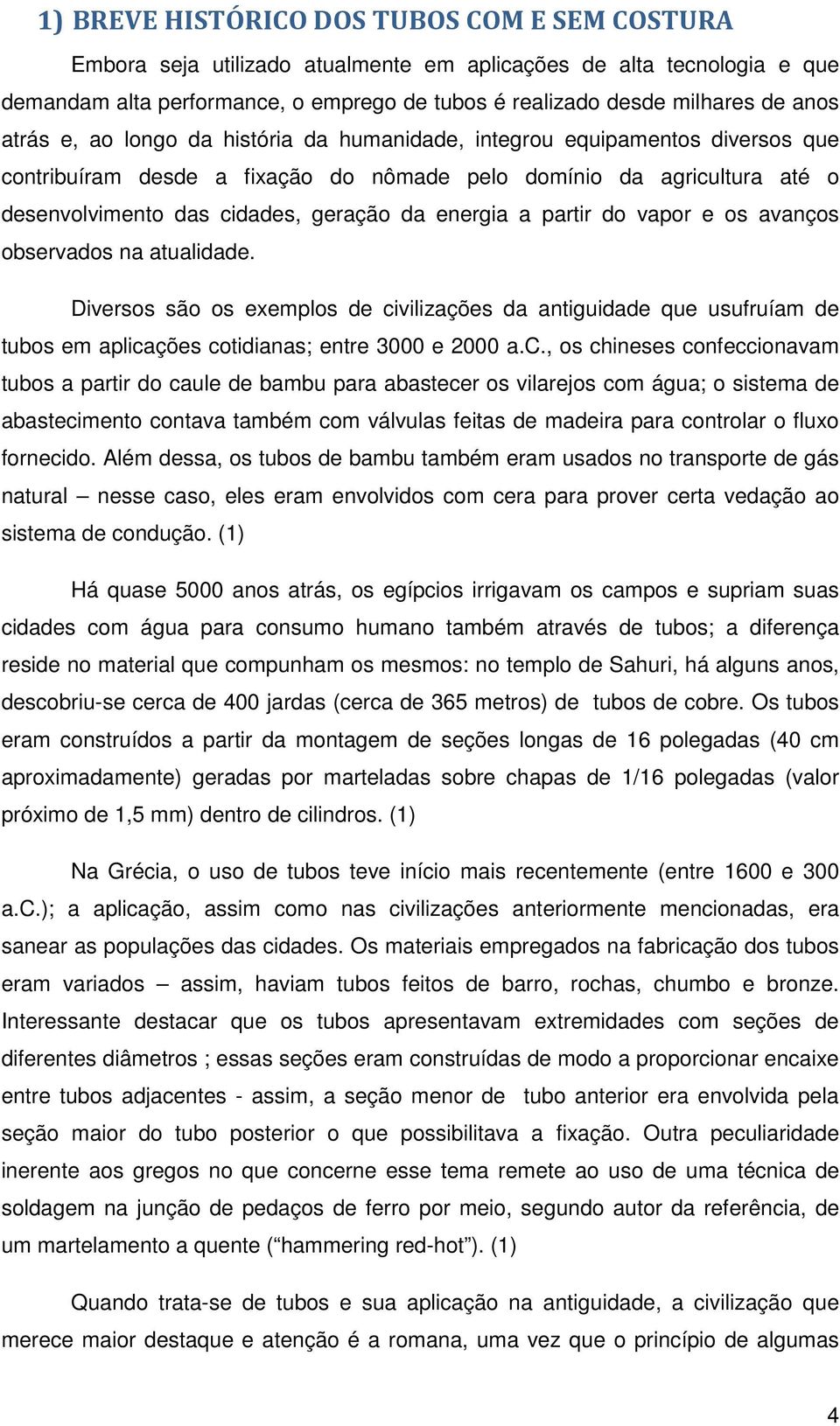 energia a partir do vapor e os avanços observados na atualidade. Diversos são os exemplos de ci