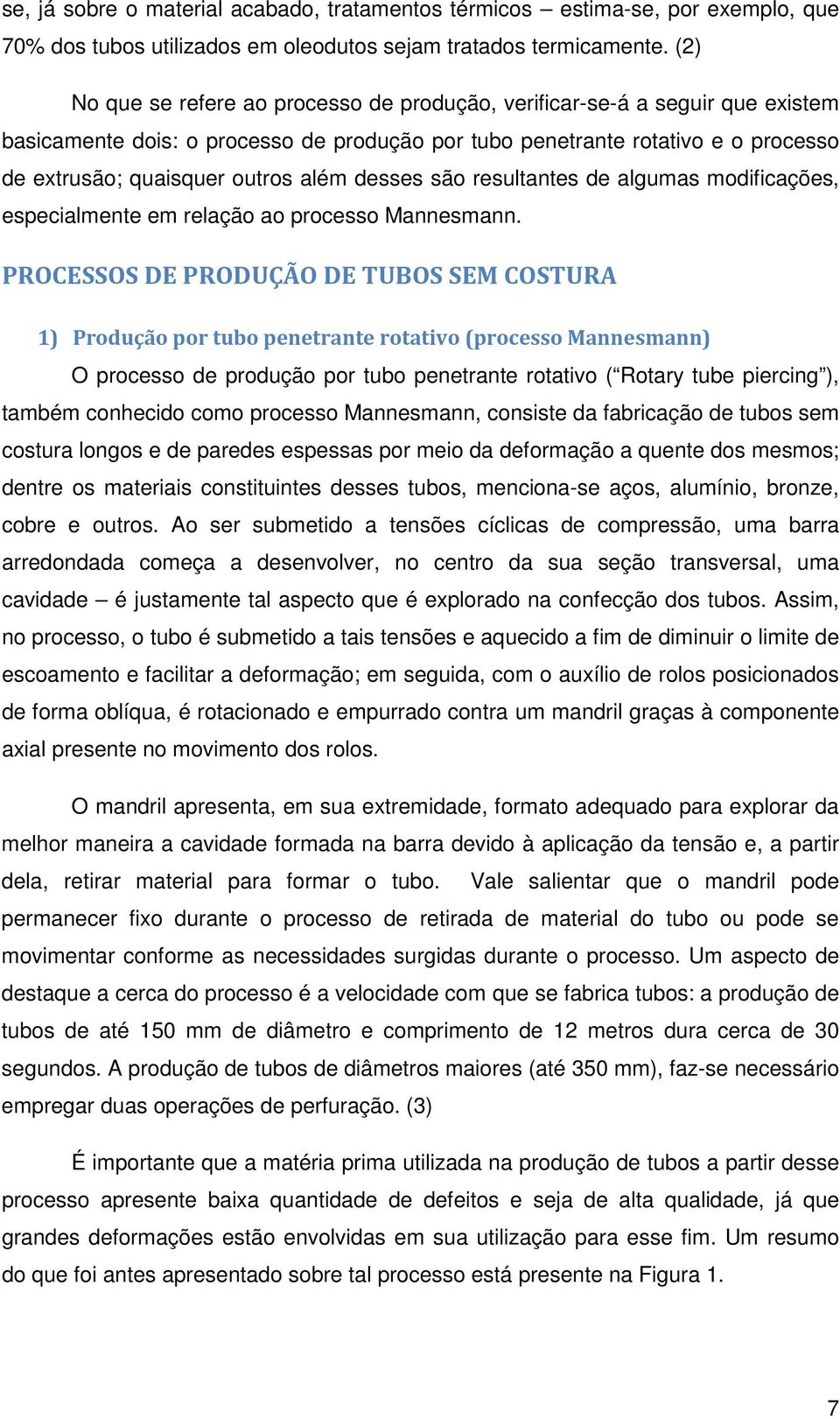 desses são resultantes de algumas modificações, especialmente em relação ao processo Mannesmann.