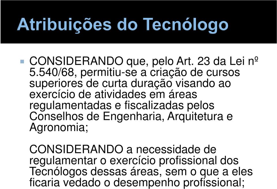 atividades em áreas regulamentadas e fiscalizadas pelos Conselhos de Engenharia, Arquitetura e