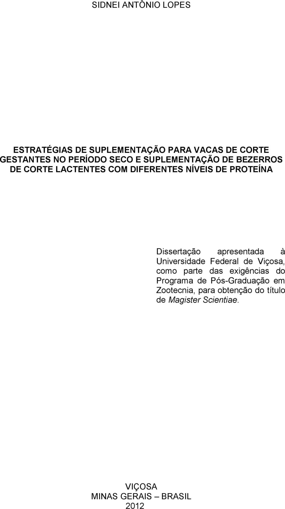 apresentada à Universidade Federal de Viçosa, como parte das exigências do Programa de