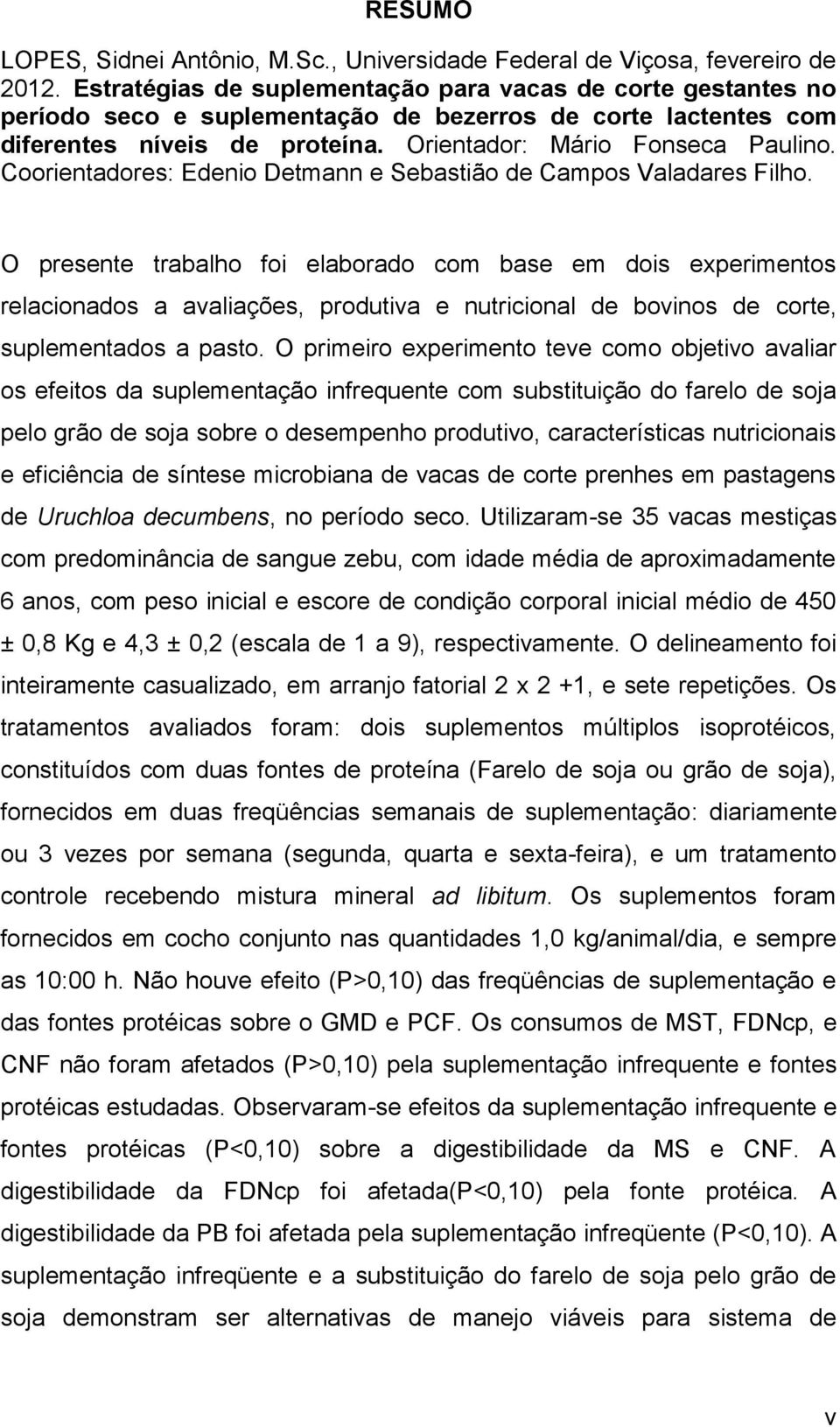 Coorientadores: Edenio Detmann e Sebastião de Campos Valadares Filho.