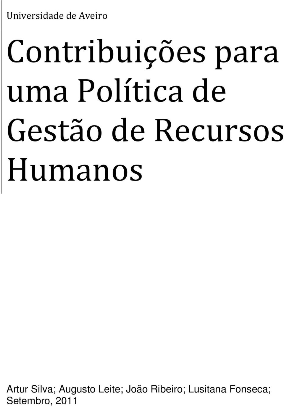 Humanos Artur Silva; Augusto Leite;