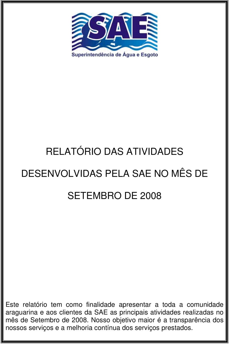 clientes da SAE as principais atividades realizadas no mês de Setembro de 2008.