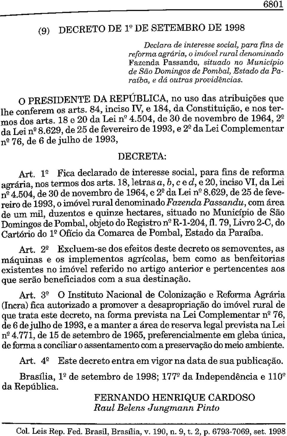 18 e 20 da Lei nº 4.504, de 30 de novembro de 1964, 2' da Lei nº 8.629, de 25 de fevereiro de 1993, e 2' da Lei Complementar nº 76, de 6 de julho de 1993, Art.