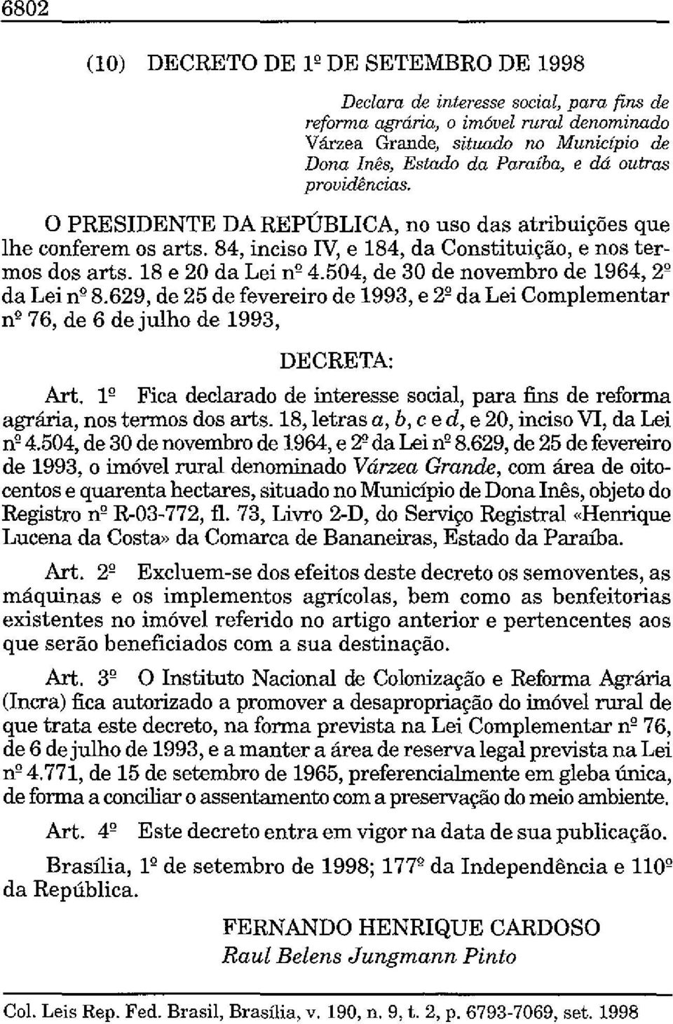 504, de 30 de novembro de 1964, 2' da Lei n? 8.629, de 25 de fevereiro de 1993, e 2' da Lei Complementar n' 76, de 6 de julho de 1993, Art.