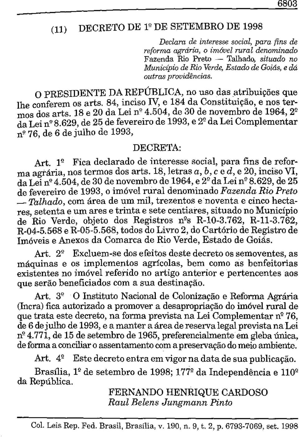 504, de 30 de novembro de 1964,2' da Lei n" 8.629, de 25 de fevereiro de 1993, e 2'da Lei Complementar n" 76, de 6 de julho de 1993, Art.