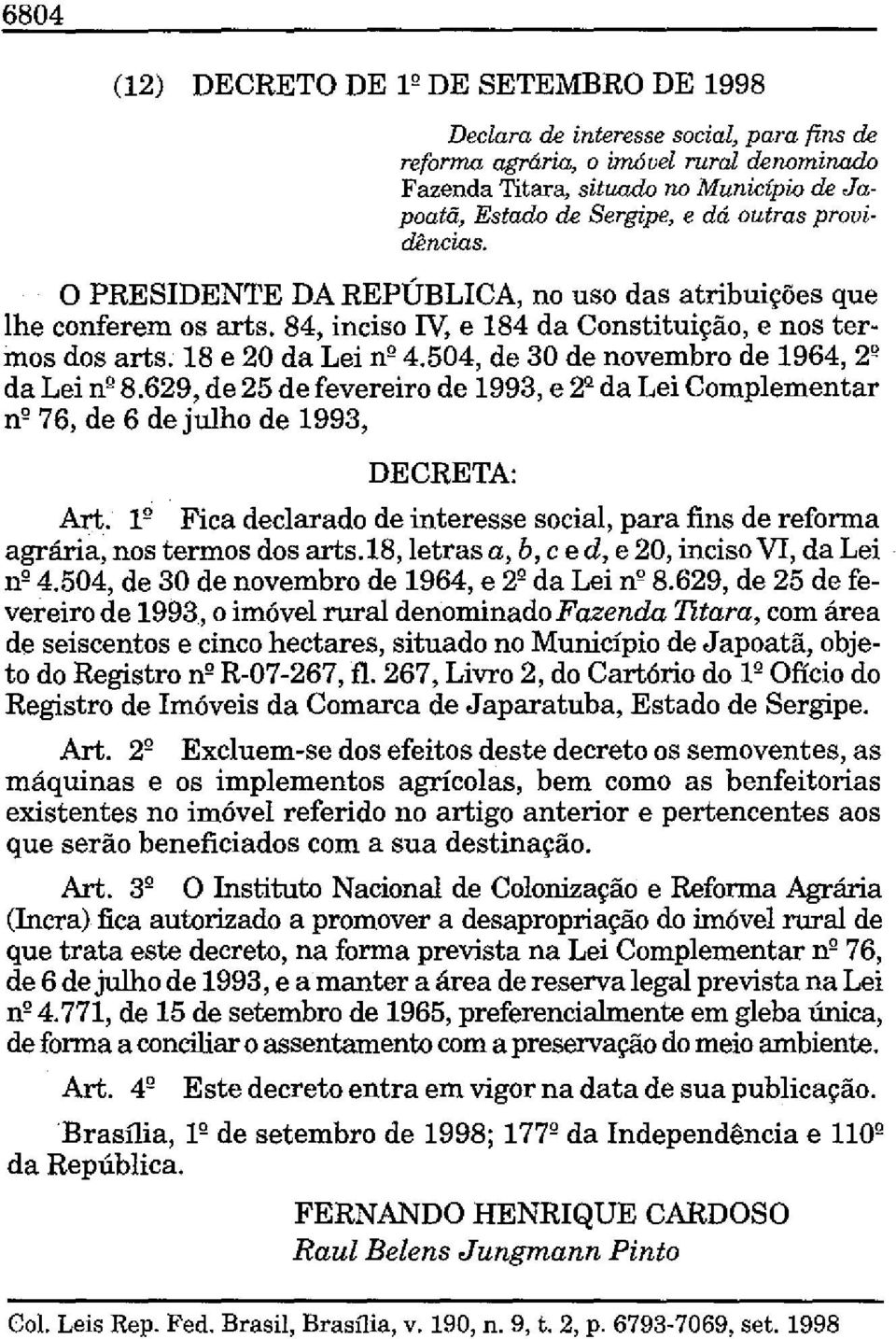 504, de 30 de novembro de 1964, 2' da Lei n'8.629, de 25 de fevereiro de 1993, e 2"da Lei Complementar n' 76, de 6 de julho de 1993, Art.