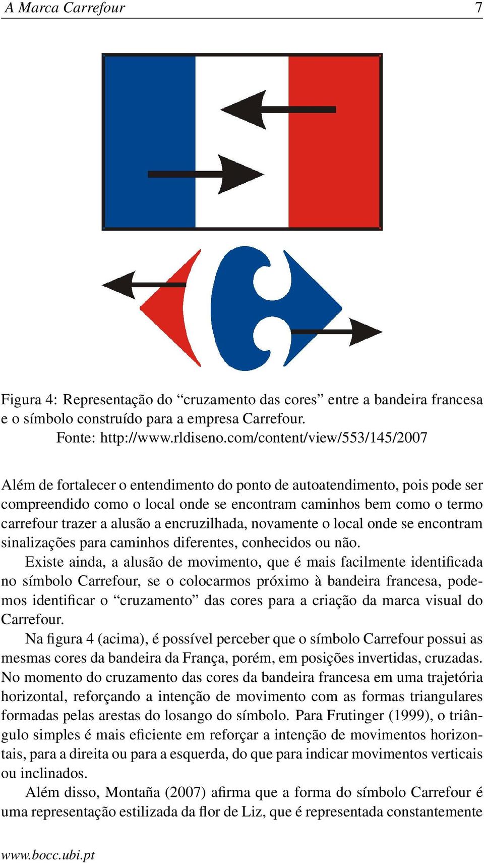 alusão a encruzilhada, novamente o local onde se encontram sinalizações para caminhos diferentes, conhecidos ou não.