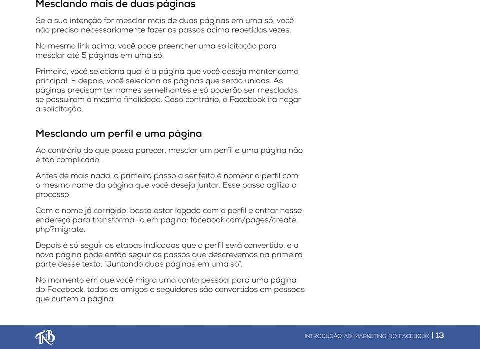 E depois, você seleciona as páginas que serão unidas. As páginas precisam ter nomes semelhantes e só poderão ser mescladas se possuírem a mesma finalidade.