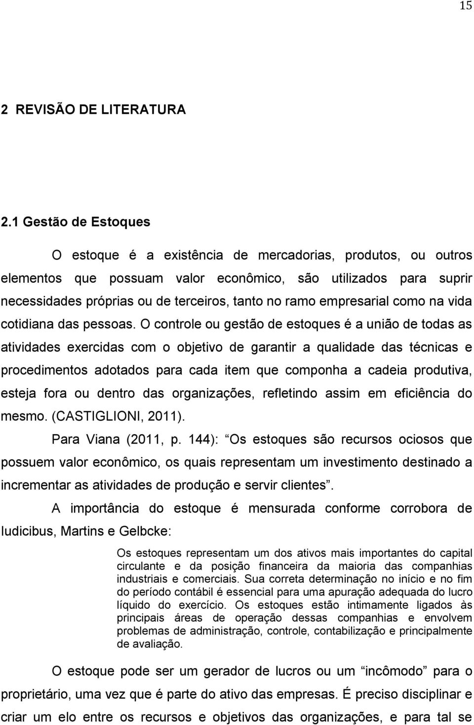 ramo empresarial como na vida cotidiana das pessoas.