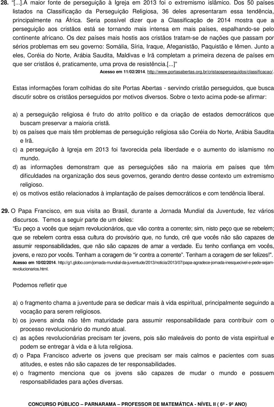 Seria possível dizer que a Classificação de 014 mostra que a perseguição aos cristãos está se tornando mais intensa em mais países, espalhando-se pelo continente africano.