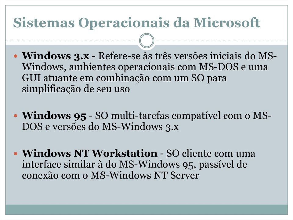 atuante em combinação com um SO para simplificação de seu uso Windows 95-SO multi-tarefascompatível