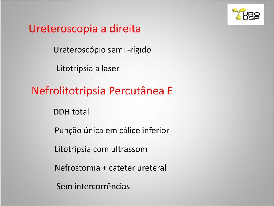 total Punção única em cálice inferior Litotripsia com