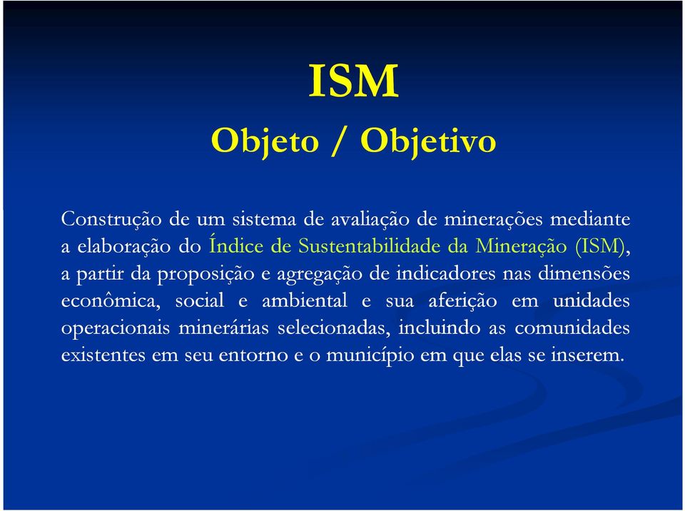 nas dimensões econômica, social e ambiental e sua aferição em unidades operacionais minerárias