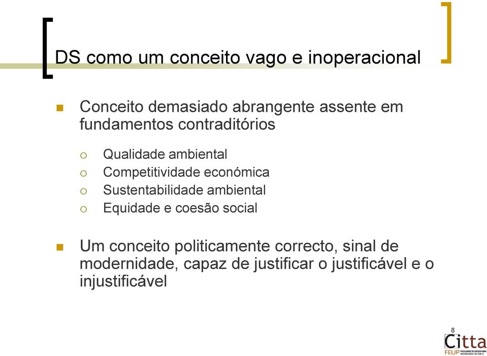 Sustentabilidade ambiental Equidade e coesão social Um conceito politicamente