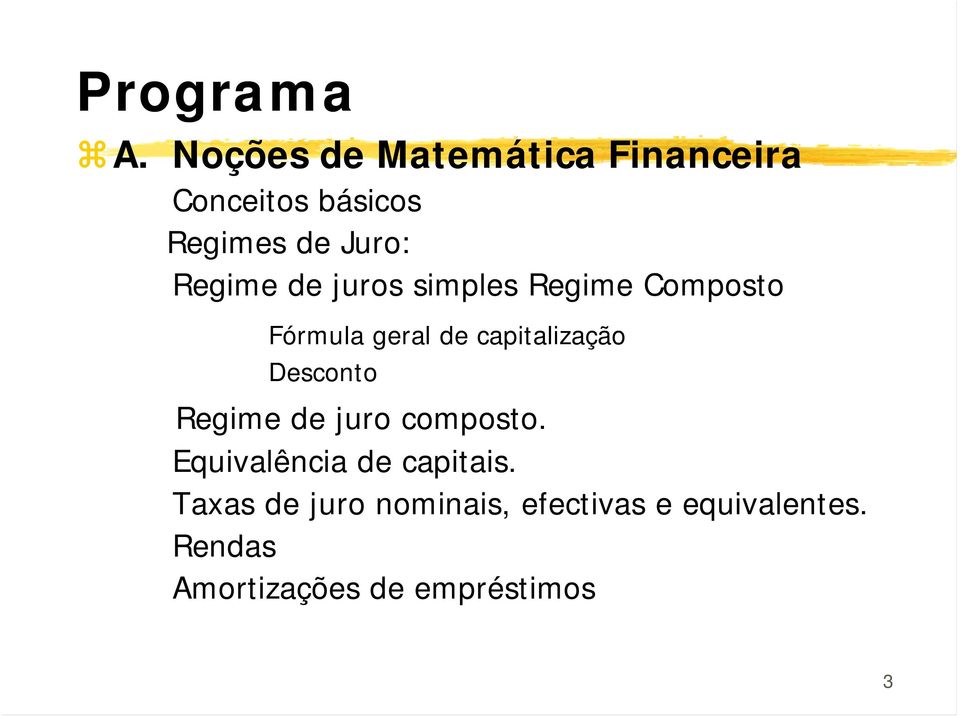 de juros simples Regime Composto Fórmula geral de capitalização Desconto